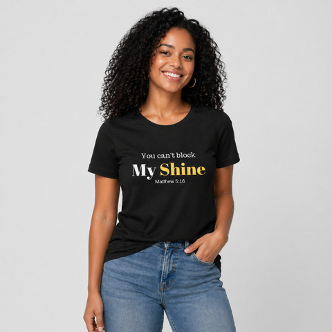 You Can't Block My Shine Women’s Short Sleeve T-Shirt