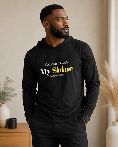 You Can't Block My Shine - Unisex Hooded Long-sleeve Tee (Black)