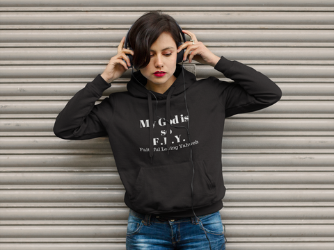 My God is So F.L.Y. Unisex Hoodie